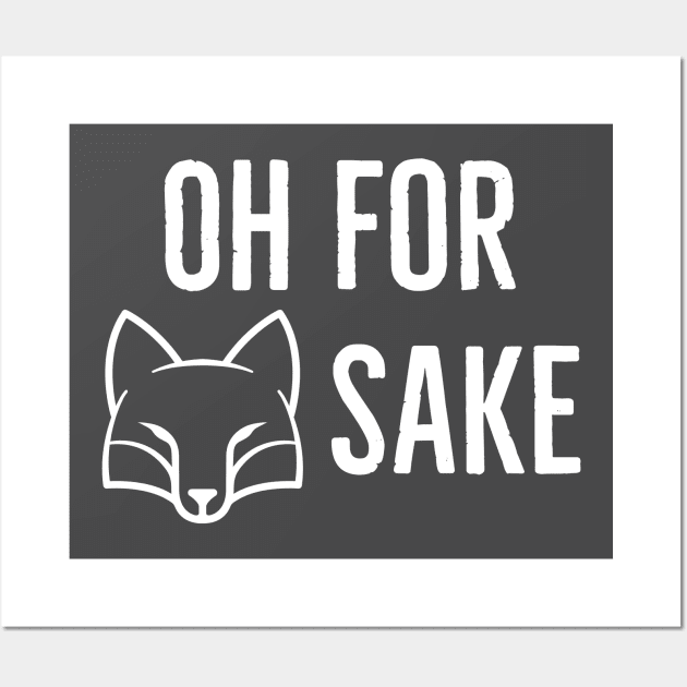 Oh for fox sake Wall Art by Bakr